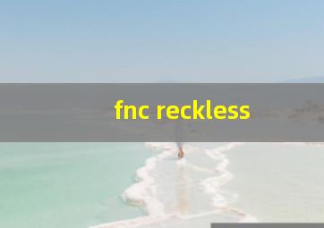 fnc reckless